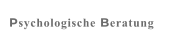 Psychologische Beratung