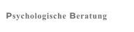 Psychologische Beratung